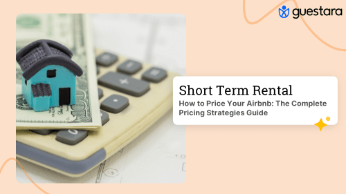 How to Price Your Airbnb: The Complete Pricing Strategies Guide by Guestara