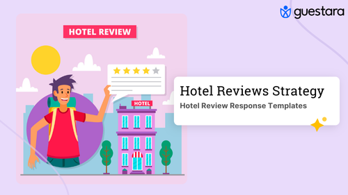 Hotel Review Response Templates: Complete Guide to Turn Every Review Into Revenue Guide by Guestara