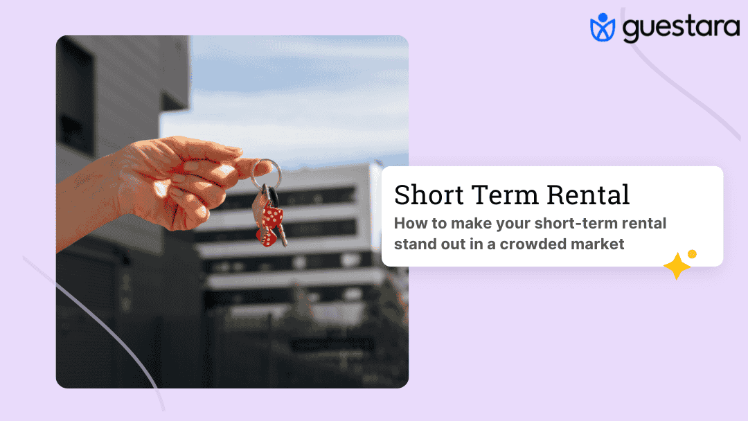 How to make your short-term rental stand out in a crowded market complete guide by Guestara