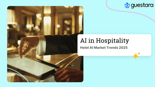 Hotel AI Market Trends 2025: Reshaping Hospitality by Guestara