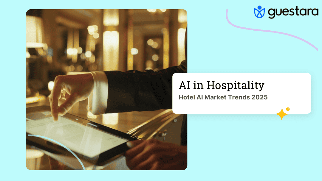 Hotel AI Market Trends 2025: Reshaping Hospitality by Guestara