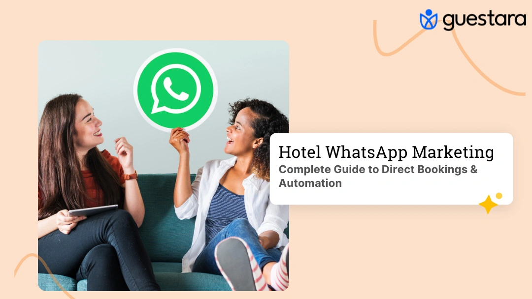 Hotel WhatsApp Marketing: Complete Guide to Direct Bookings & Automation full Guide by Guestara