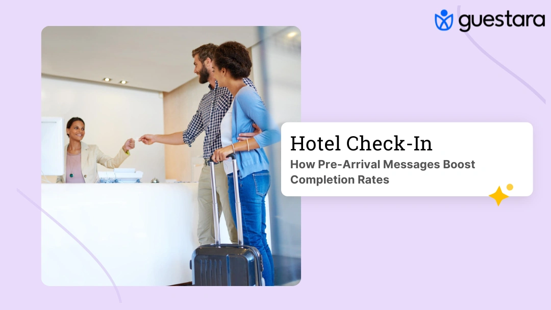 Self Check-In Hotel: How Pre-Arrival Messages Boost Completion Rates complete guide by Guestara