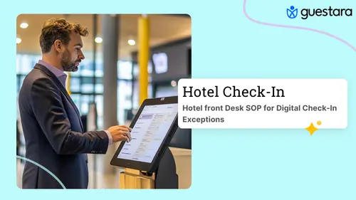  Hotel front Desk SOP for Digital Check-In Exceptions Complete Guide by Guestara