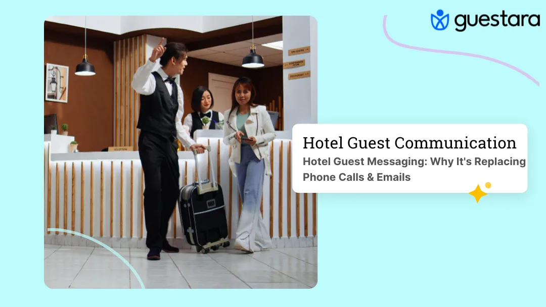 Hotel Guest Messaging: Why It's Replacing Phone Calls & Emails Complete Guide Guestara