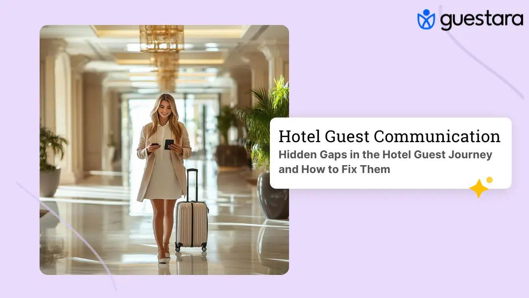 Hidden Gaps in the Hotel Guest Journey and How to Fix Them Complete Guide by Guestara