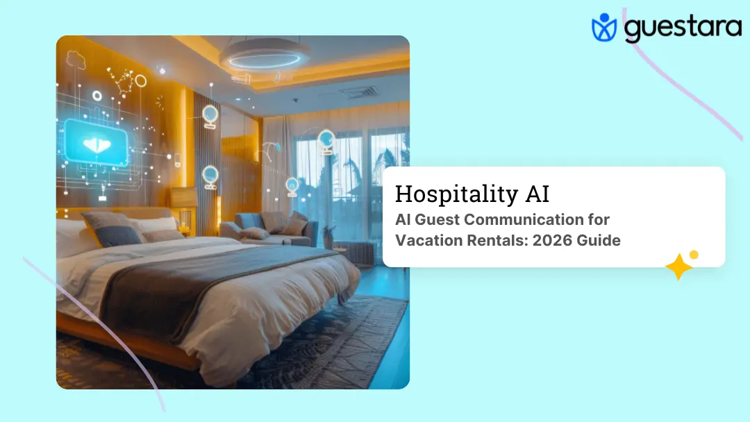 AI Guest Communication for Vacation Rentals: 2026 Guide by Guestara
