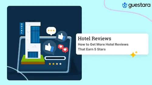 How to Get More Hotel Reviews: A System That Works