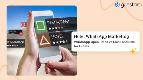  Hotel WhatsApp Open Rates vs Email and SMS: The Numbers