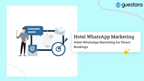 Hotel WhatsApp Marketing for Direct Bookings | Guestara