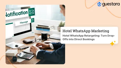 Hotel WhatsApp Retargeting: Turn Drop-Offs into Direct Bookings
