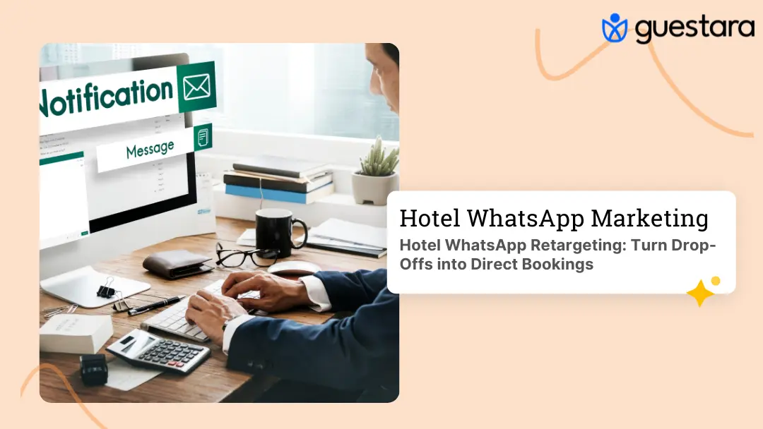 Hotel WhatsApp Retargeting: Turn Drop-Offs into Direct Bookings