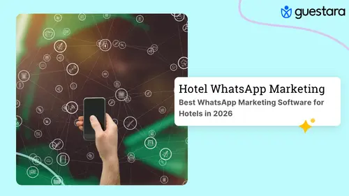Best WhatsApp Marketing Software for Hotels in 2026