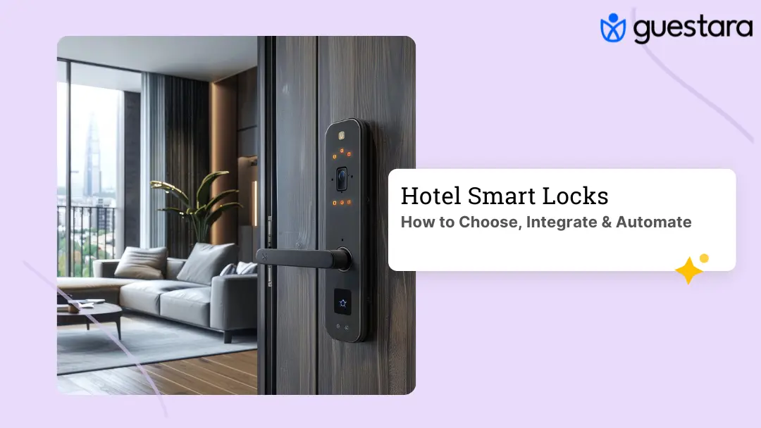 Hotel Smart Locks: How to Choose, Integrate & Automate Complete guide by guestara
