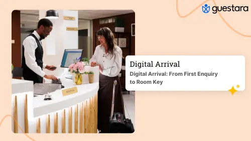 Digital Arrival: From First Enquiry to Room Key