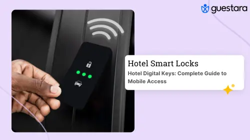 Hotel Digital Keys: Complete Guide to Mobile Access by Guestara 