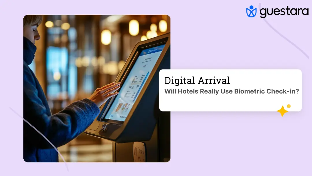 Will Hotels Really Use Biometric Check-in? guide by guestara