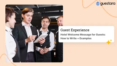 Hotel Welcome Message for Guests: How to Write + Examples Read the complete guide by Guestara