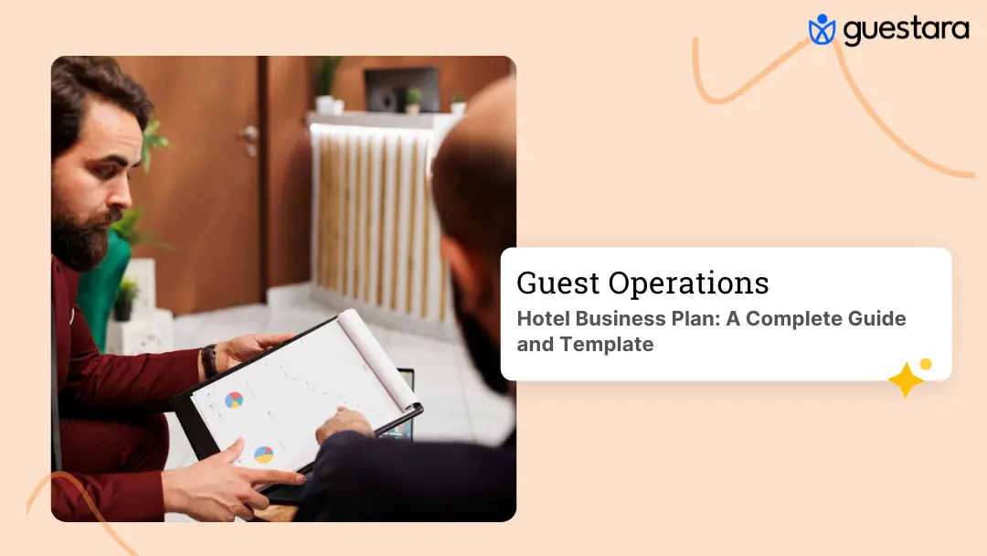 How to Write a Hotel Business Plan That Gets Funded Complete Guide by Guestara