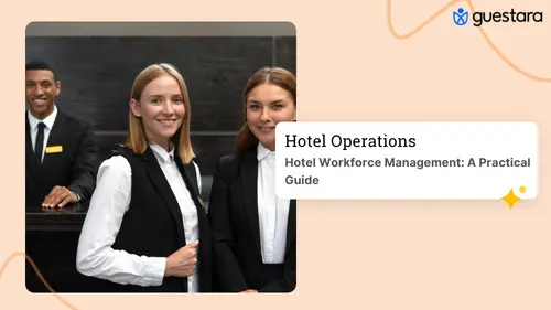 Hotel Workforce Management: Staffing and Labor Costs Complete Guide by Guestara