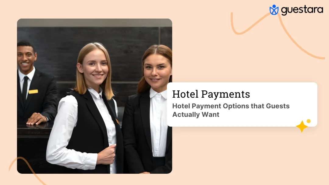 Hotel Payment Options that Guests Actually Want Complete Guide by Guestara