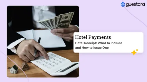 Hotel Receipt: What to Include and How to Issue One Complete Guide by Guestara