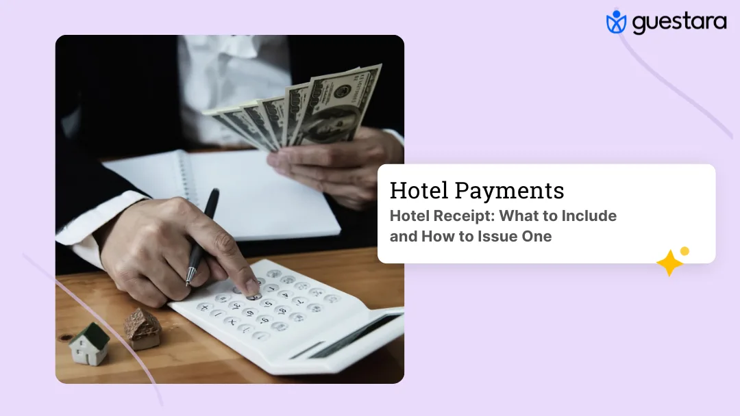 Hotel Receipt: What to Include and How to Issue One Complete Guide by Guestara