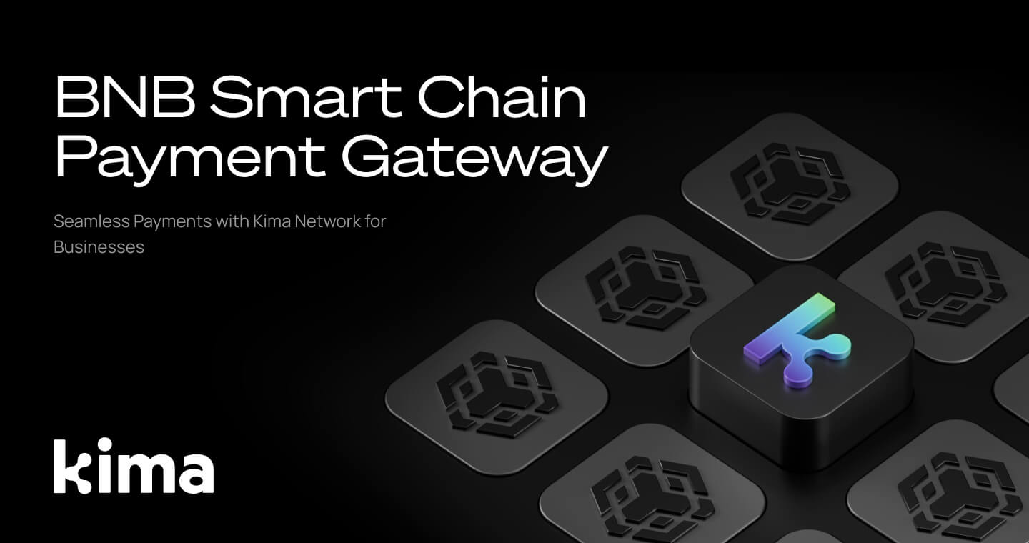 BNB Smart Chain with Kima | BNB Smart Chain Payment Gateway