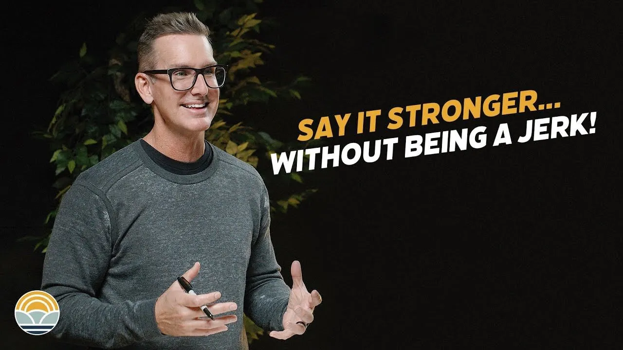 How To Say It Strong... Without Being a Jerk!