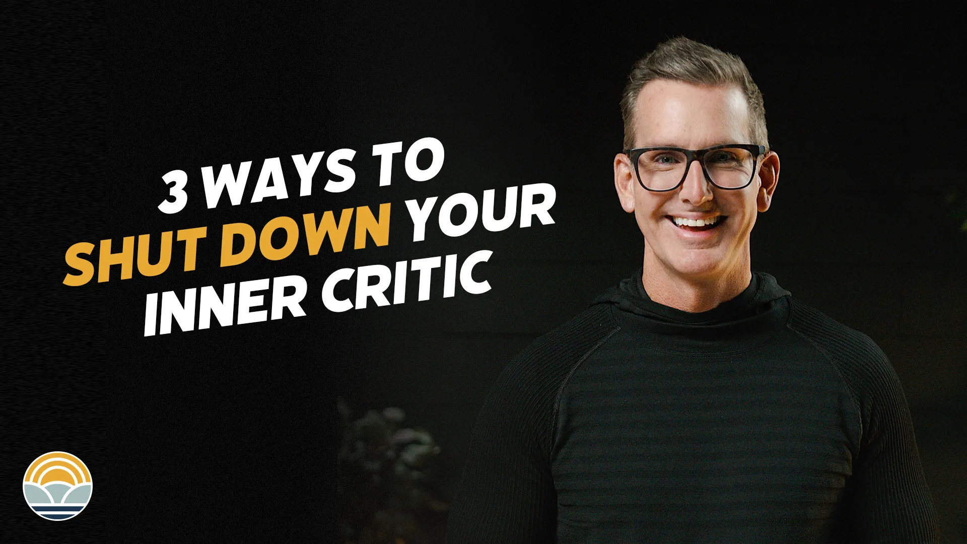 3 Ways to Shut Down Your Inner Critic