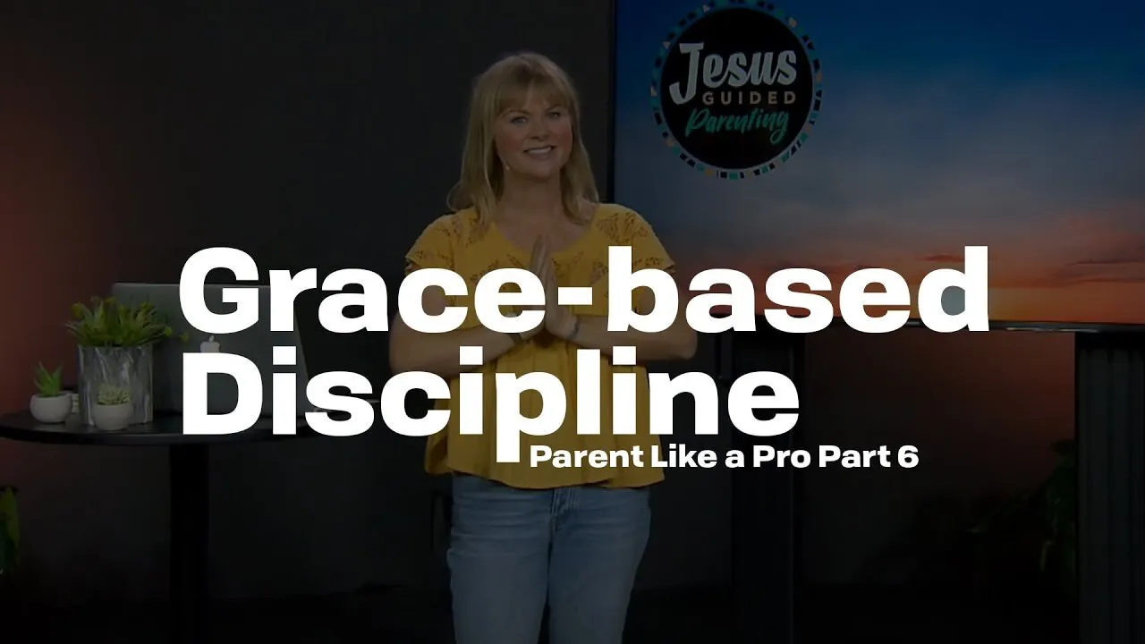 Fun & Grace-based Discipline | Parent Like a Pro Part 6