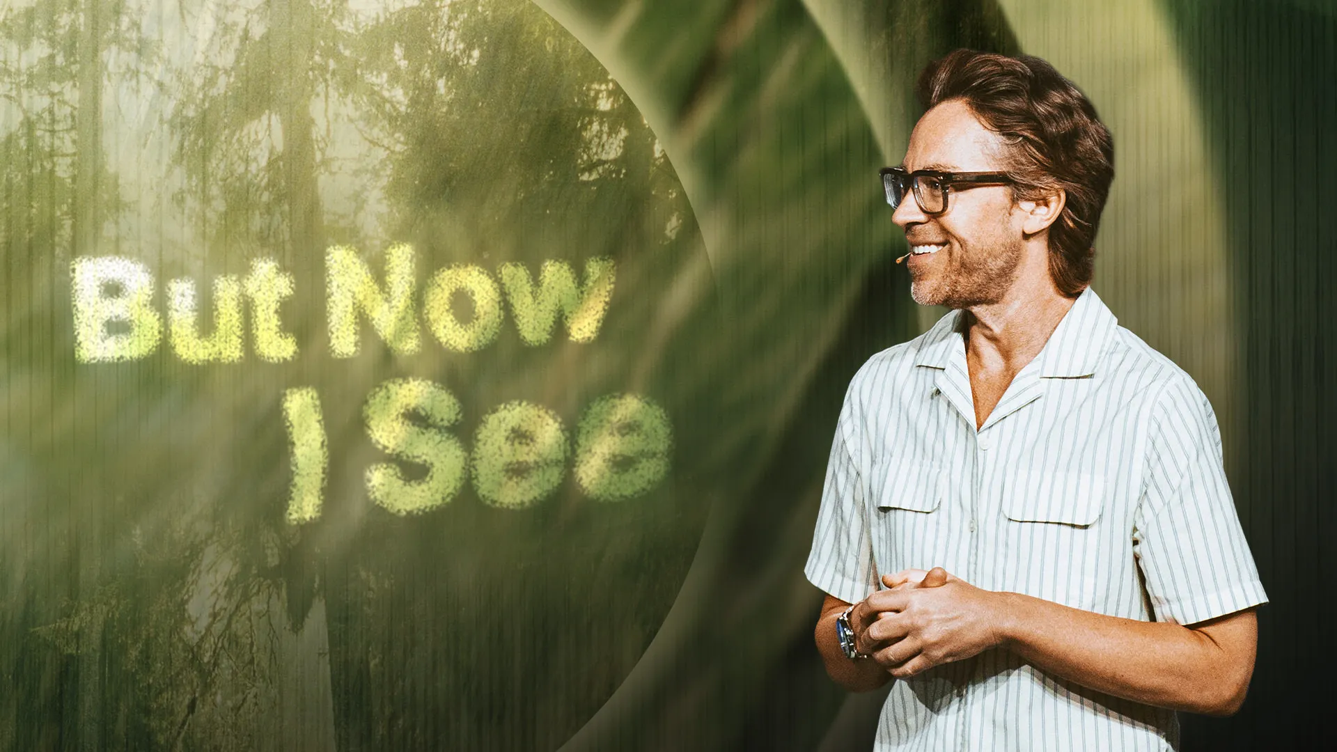 But Now I See - Series