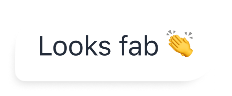Text message bubble saying 'Looks fab' followed by a clapping hands emoji.