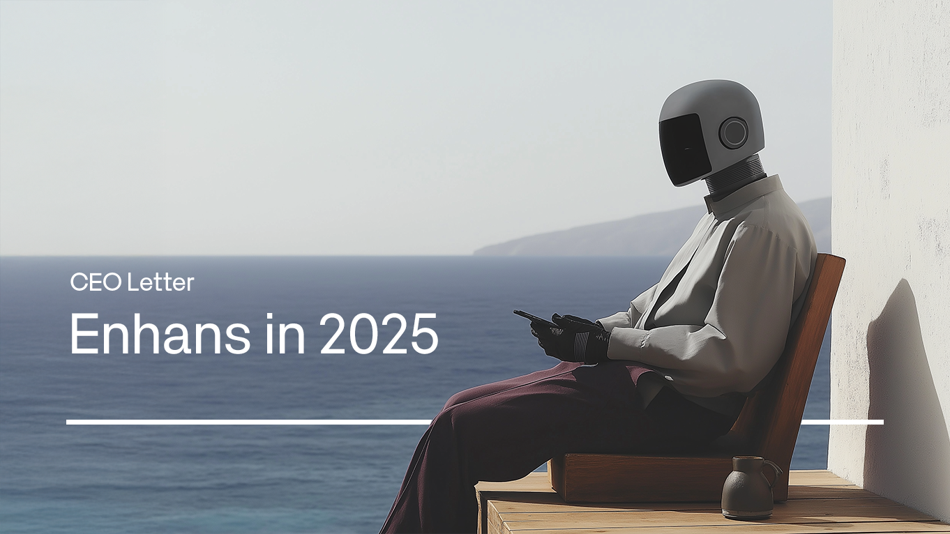 CEO Letter: Enhans 2025 Retrospect