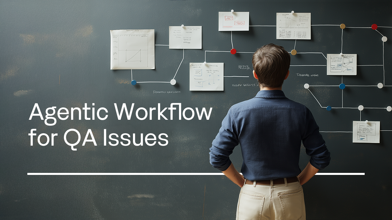 Agentic Workflows for QA Issues Main Image