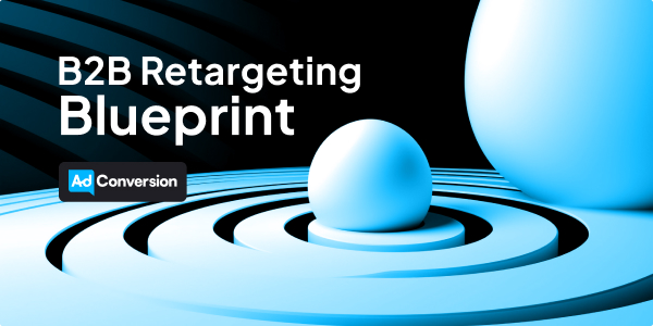 How to Build a Multichannel B2B Retargeting Strategy (Step-By-Step)