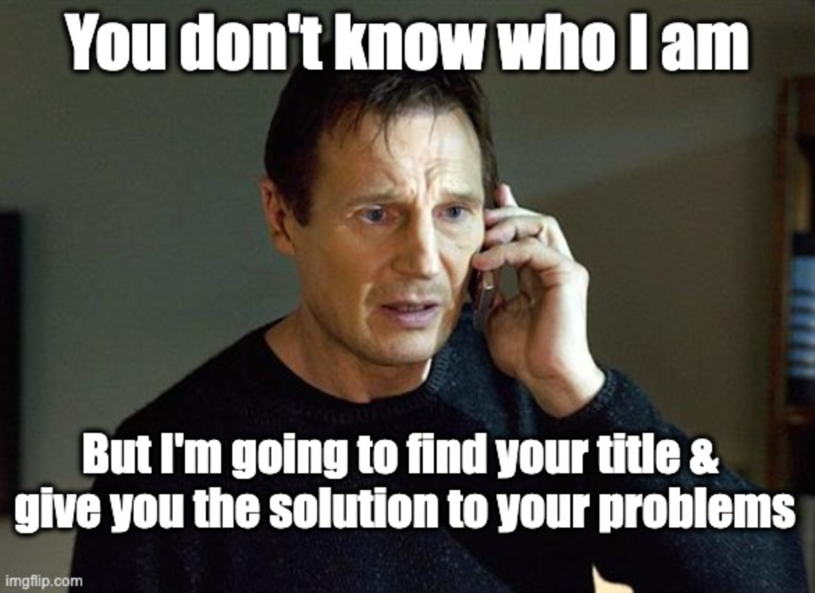 Meme of Liam Neeson holding a phone with caption "You don't know who I am but I'm going to find your title and give you the solution to your problems," referencing precise LinkedIn Ads job title targeting