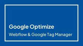 A/B Test Webflow - Comment intégrer Google Optimize à Webflow ?