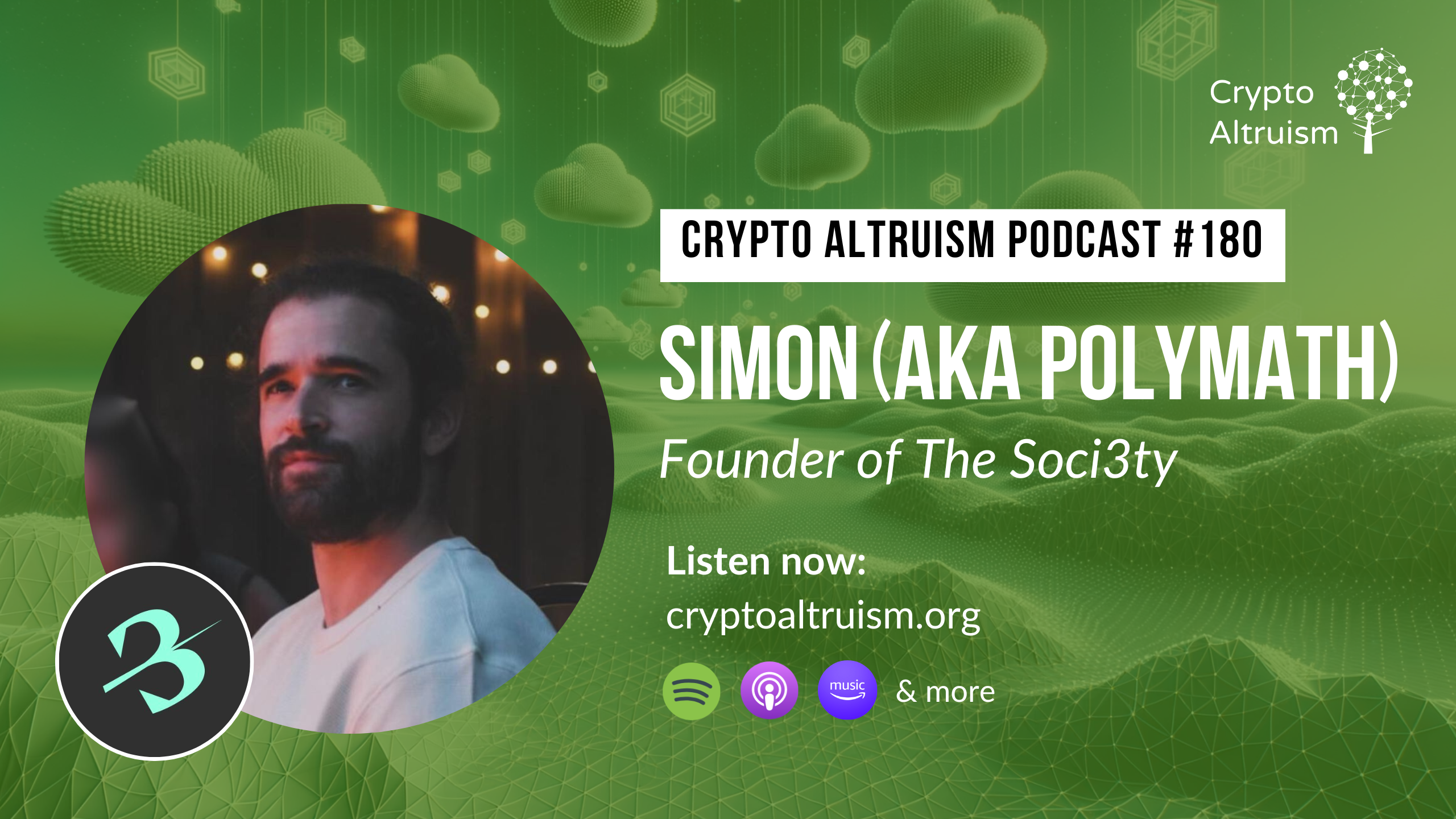 Crypto Altruists Episode 180, ft. Simon (AKA Polymath), Founder of The Soci3ty