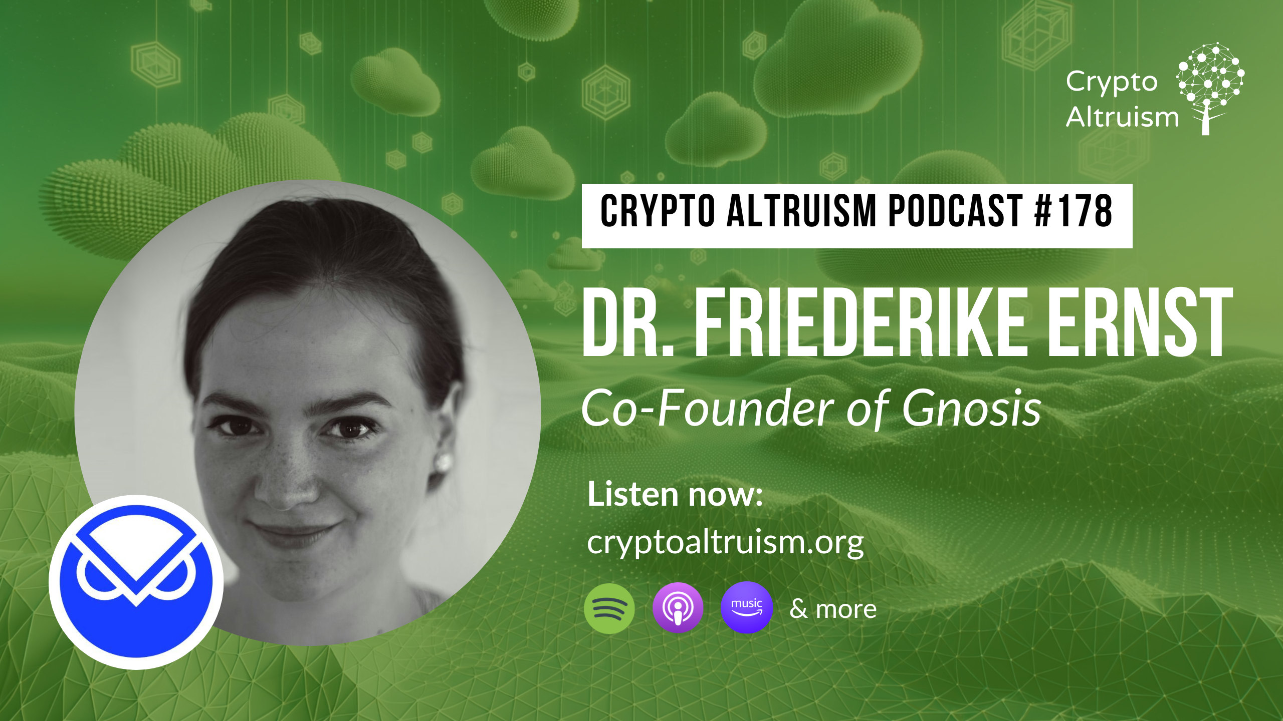 Crypto Altruists Podcast Episode 178, ft. Dr. Friederike Ernst, Co-Founder of Gnosis