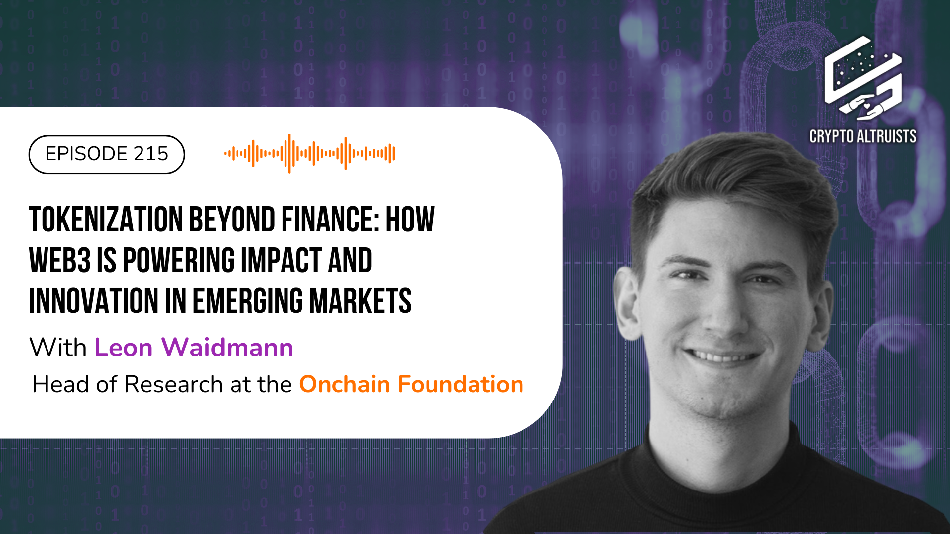 Crypto Altruists Episode 215 - Tokenization Beyond Finance: How Web3 is Powering Impact and Innovation in Emerging Markets, with Leon Waidmann, Head of Research at the Onchain Foundation