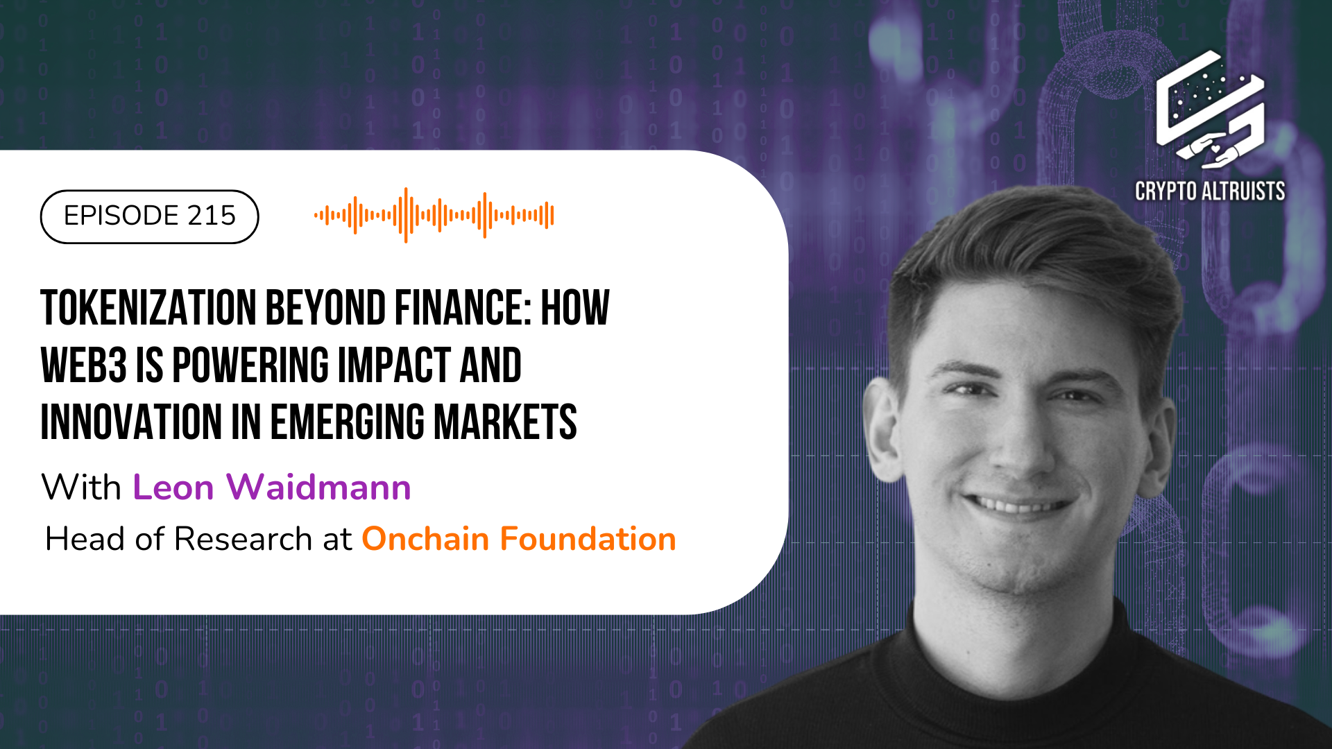 Crypto Altruists Episode 215 - Tokenization Beyond Finance: How Web3 is Powering Impact and Innovation in Emerging Markets, with Leon Waidmann, Head of Research at the Onchain Foundation