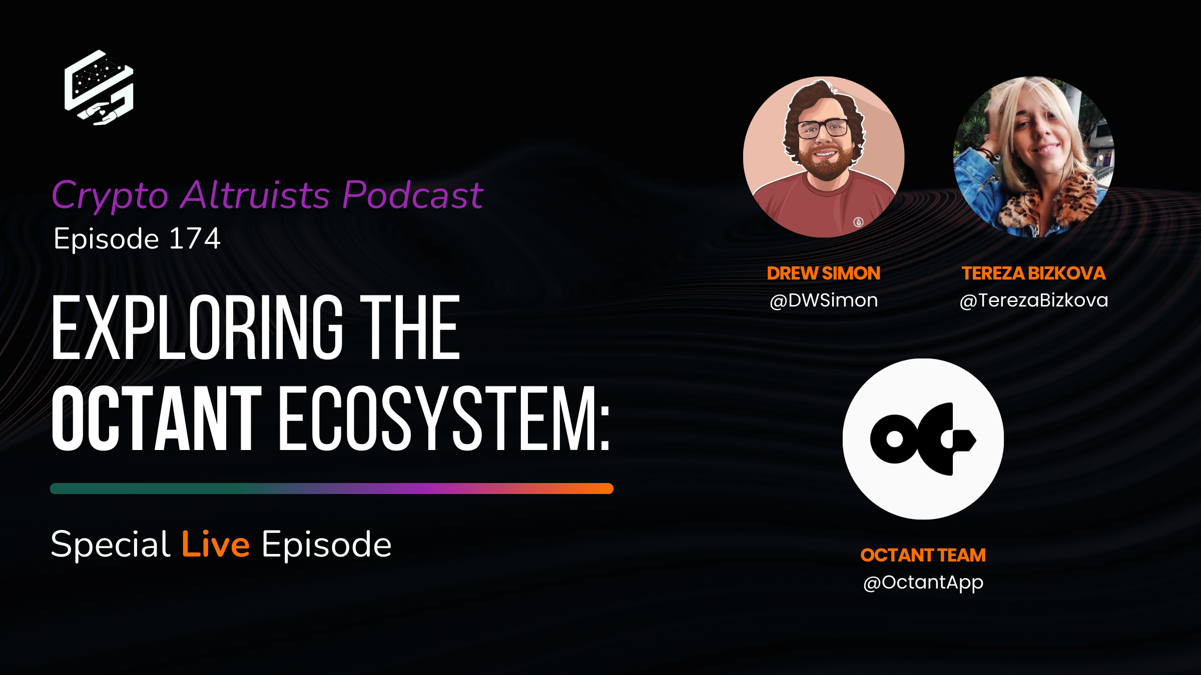 Crypto Altruists Podcast Episode 174 - Special Live Episode - Exploring the Octant Ecosystem, with Drew Simon, Tereza Bizkova, and the Octant team