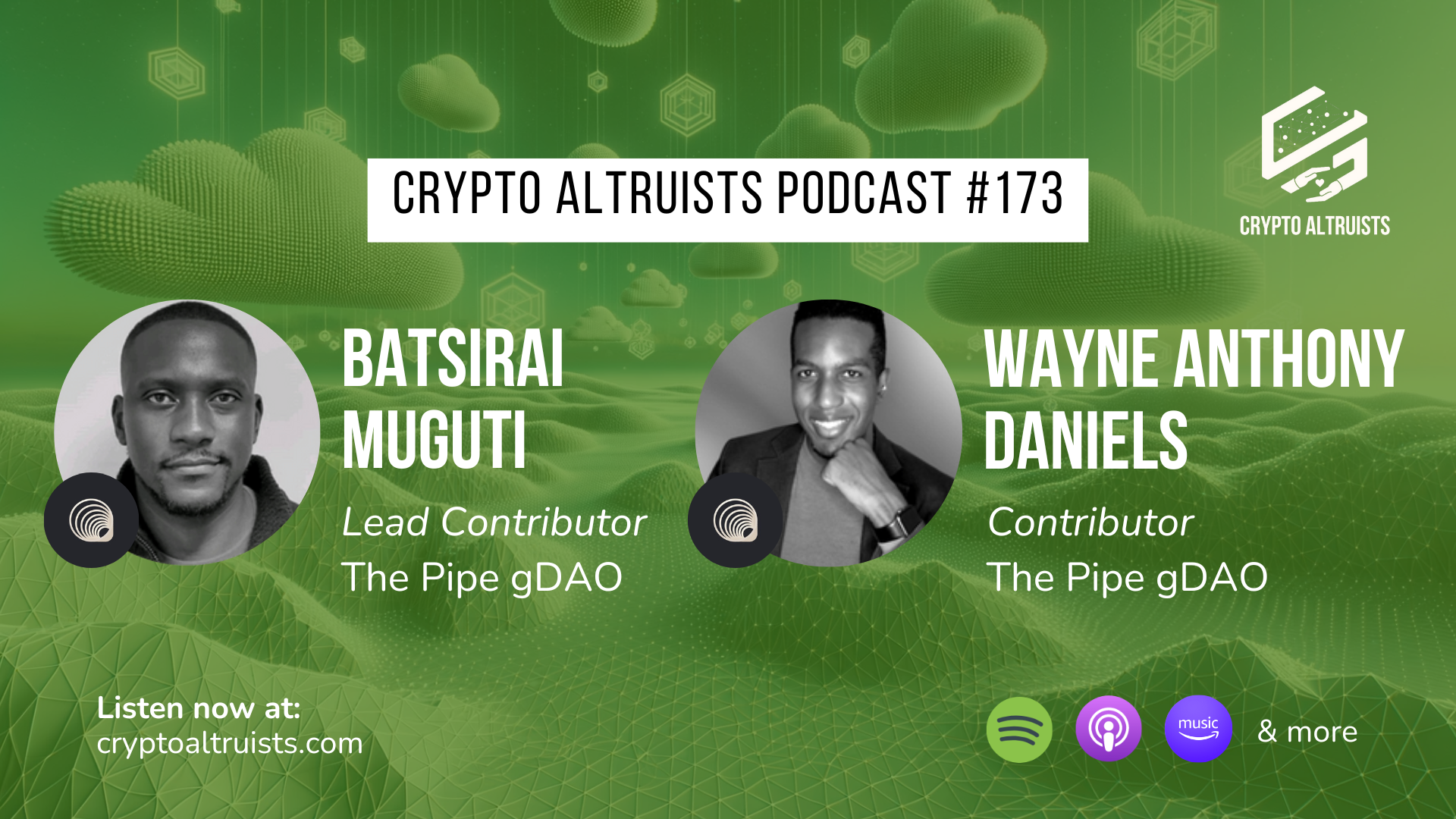 Crypto Altruists Episode 173, ft. Batsirai Muguti & Wayne Anthony Daniels of Pipe gDAO