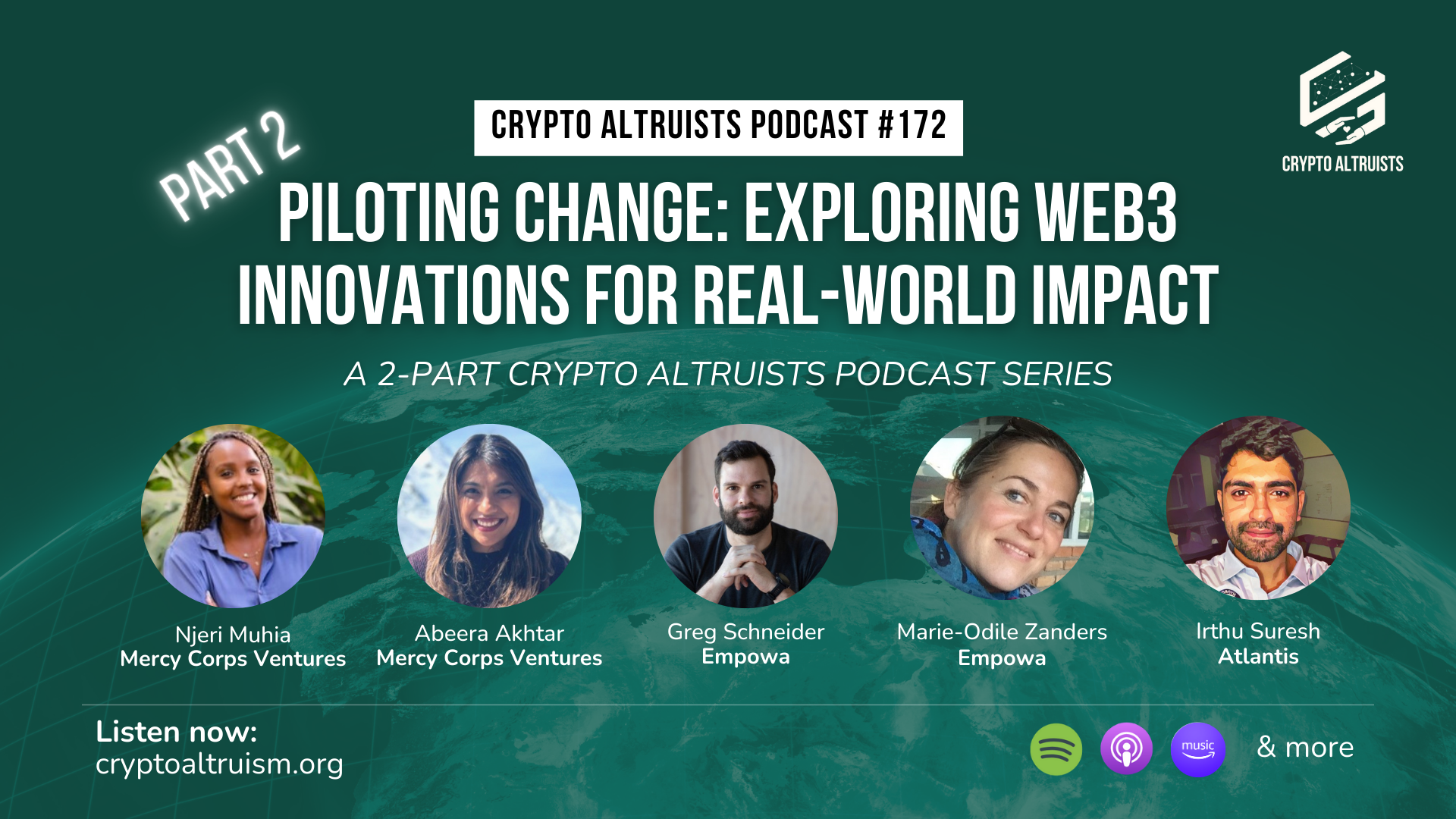 Crypto Altruists Podcast Ep 172 - Piloting Change Part 2: Exploring Web3 Innovations for Real World Impact, ft. Atlantis, Empowa, and Mercy Corps Ventures.