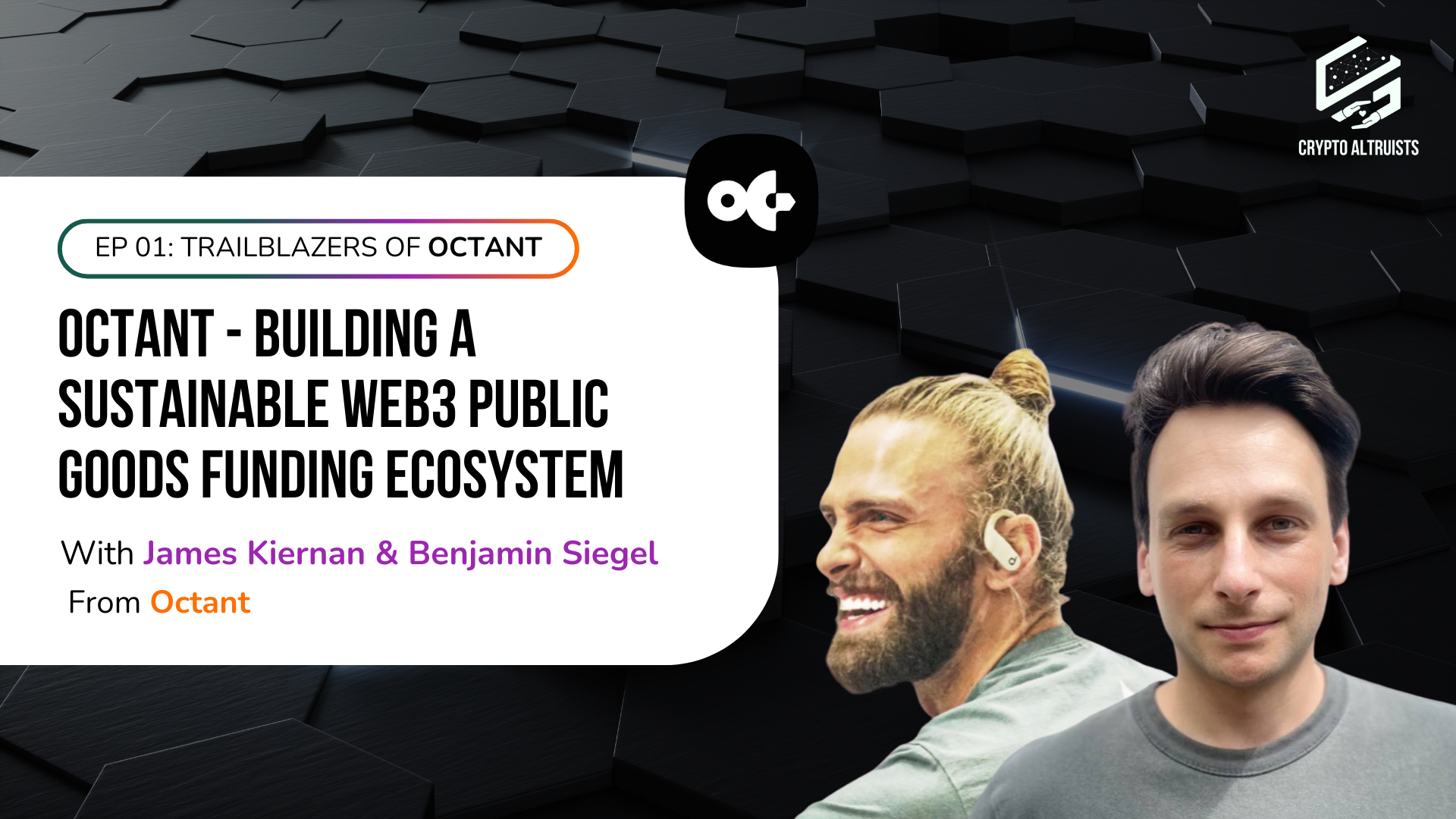 Trailblazers of Octant Episode 1 - Building a Sustainable Web3 Public Goods Funding Ecosystem with Octant, with James Kiernan and Benjamin Siegel of Octant