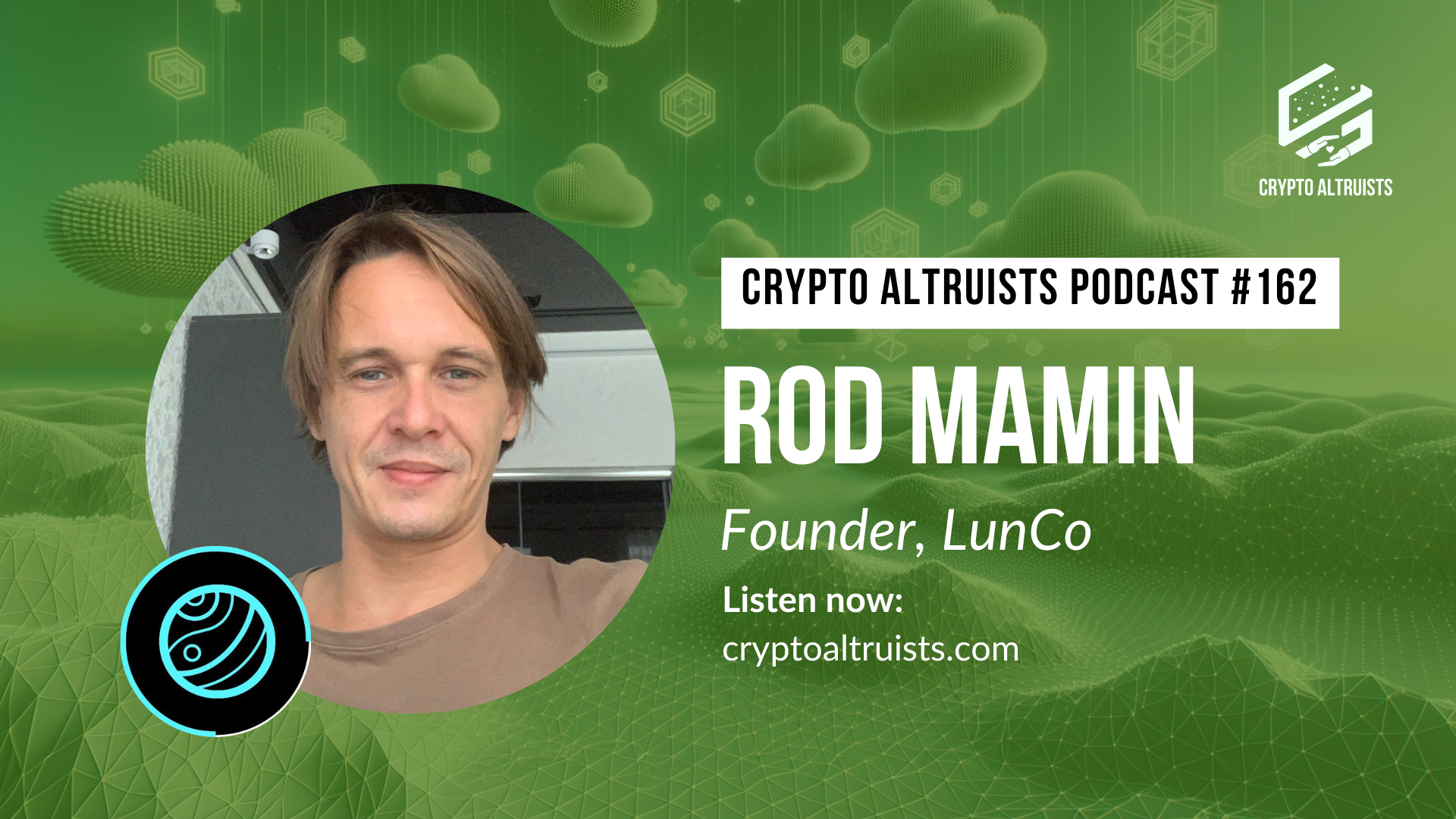 Crypto Altruists Podcast Episode 162 - LunCo - Decentralizing Space Exploration, ft. Rod Mamin, Co-Founder of LunCo