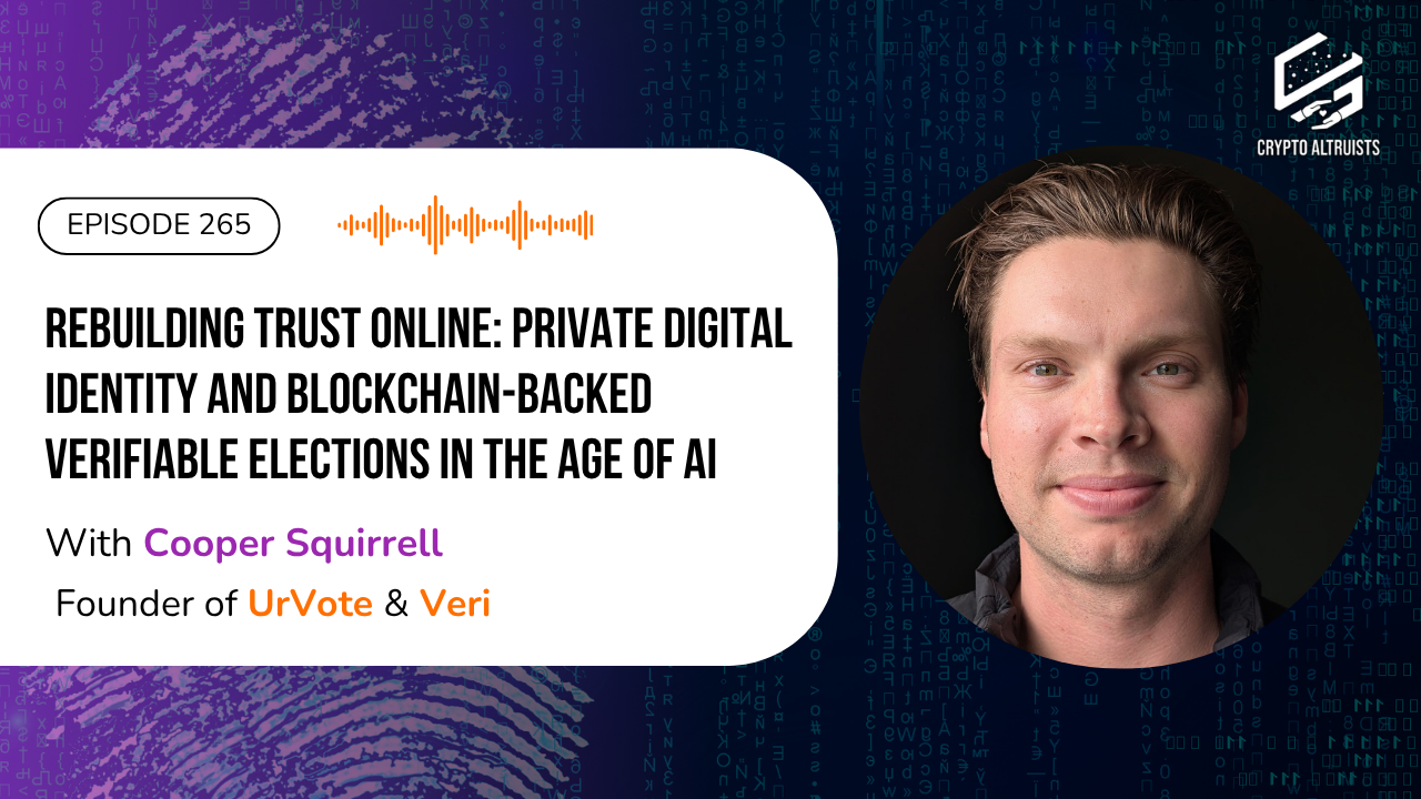 Crypto Altruists Episode 265 - Rebuilding Trust Online: Private Digital Identity and Blockchain-Backed Verifiable Elections in the Age of AI, with Cooper Squirrell of UrVote & Veri, against backdrop of digital fingerprint image