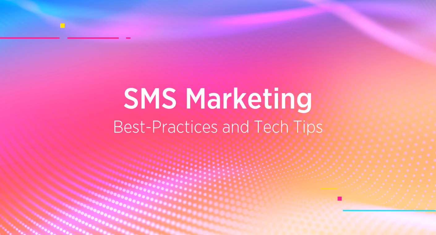 Text reading 'SMS Marketing Best-Practices and Tech Tips' on a vibrant pink, purple, and orange abstract dotted background.