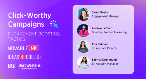 Webinar promotional image titled 'Click-Worthy Campaigns' with engagement-boosting tactics, featuring four speakers: Sarah Deaton, Andrew LeClair, Rita Rabbani, and Sabrina Drummond, alongside logos of Movable Ink, Ideas Collide, and Best Western Hotels & Resorts.